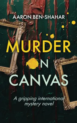 Murder on Canvas: A Gripping International Mystery Novel (International Thrillers & Mysteries) Paperback  August 19, 2024